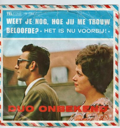 Duo Onbekend - Weet je nog, hou jij me trouw beloofde + Het is nu voorbij (Vinylsingle)