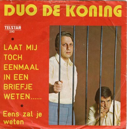 Duo de Koning - Laat mij toch eenmaal in een briefje weten + Eens zal je weten (Vinylsingle)