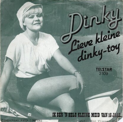 Dinky - Lieve kleine dinky-toy + Ik ben 'n hele lieve kleine meid van 16 jaar (Vinylsingle)