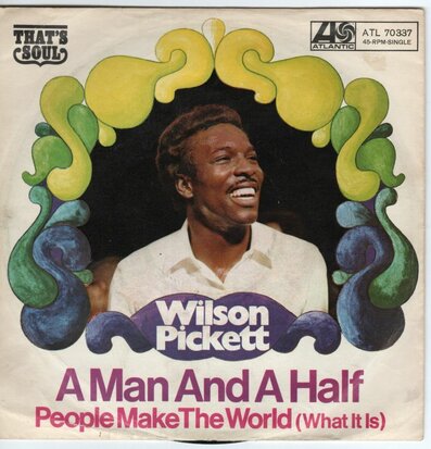 Wilson Pickett - A man and a half + People make the world (Vinylsingle)