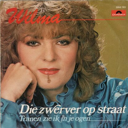 Wilma - Die Zwerver Op Straat + Tranen Zie Ik In Je Ogen (Vinylsingle)