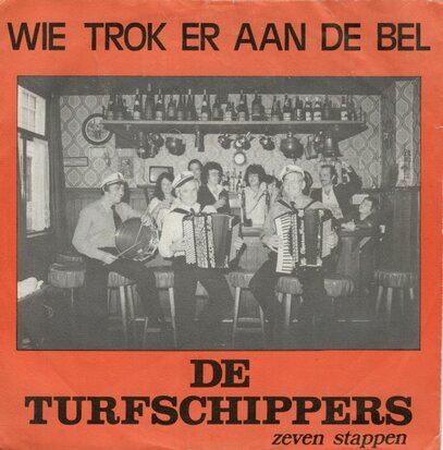 Turfschippers - Wie Trok Er Aan De Bel ? + Zeven Stappen (Vinylsingle)