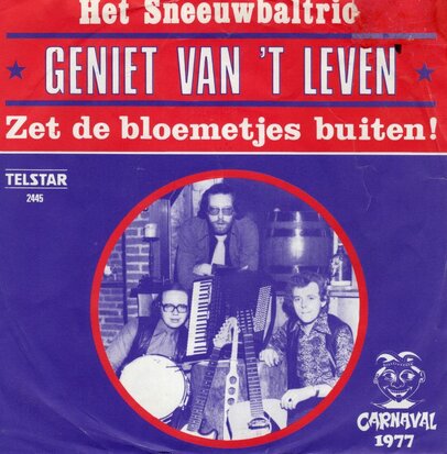 Sneeuwbal Trio - Geniet van het leven + Zet de bloemetjes buiten (Vinylsingle)