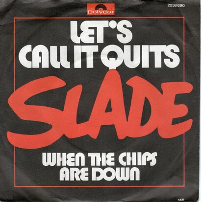 Slade - Let's call it quits + When the chips are down (Vinylsingle)