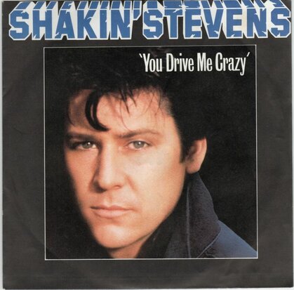 Shakin' Stevens - You drive me crazy + Baby you're a child (Vinylsingle)