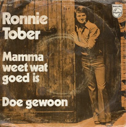 Ronnie Tober - Mamma Weet Wat Goed Is, Mamma Weet Wat Slecht Is + Doe Gewoon (Vinylsingle)