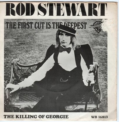 Rod Stewart - The first cut is the deepest + Killing of Georgie (Vinylsingle)