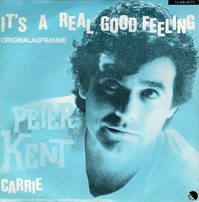 Peter Kent - It's a real good feeling + Carrie (Vinylsingle)