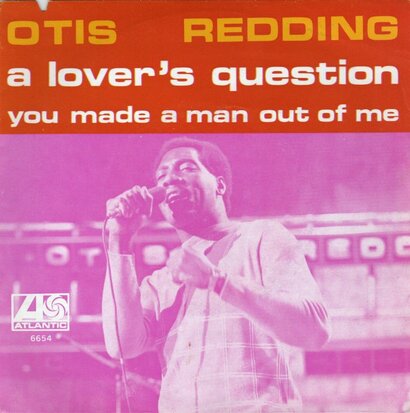 Otis Redding - A lover's question + You made a man out of me (Vinylsingle)