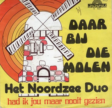 Noordzee Duo - Daar bij die molen + Had ik jou maar nooit gezien (Vinylsingle)