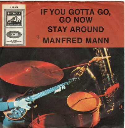 Manfred Mann - If you gotta go, go now + Stay around (Vinylsingle)