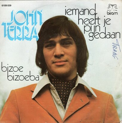 John Terra - Iemand heeft je pijn gedaan + Bizoe bizoeba (Vinylsingle)