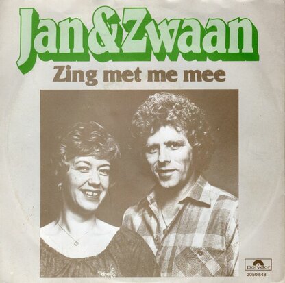 Jan & Zwaan - Zing met me mee + Kom. zetr je zorgen aan de kant (Vinylsingle)