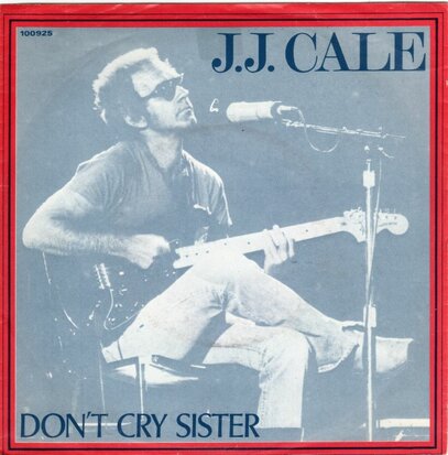 J.J. Cale - Don't cry sister + Fate of fool (Vinylsingle)