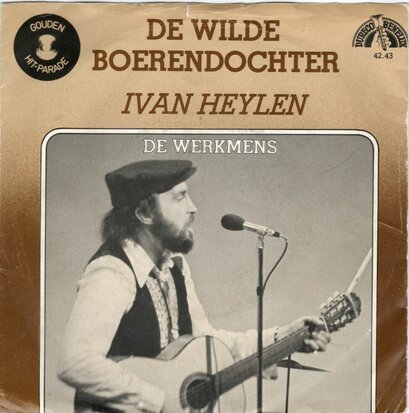 Ivan Heylen - De wilde boerendochter + De werkmens (Vinylsingle)