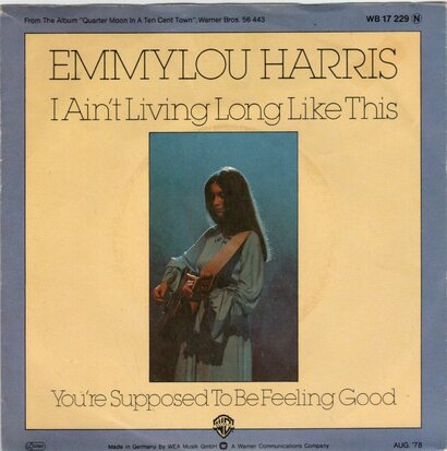 Emmylou Harris - I Ain't Living Long Like This + You're Supposed To Be Feeling Good (Vinylsingle)