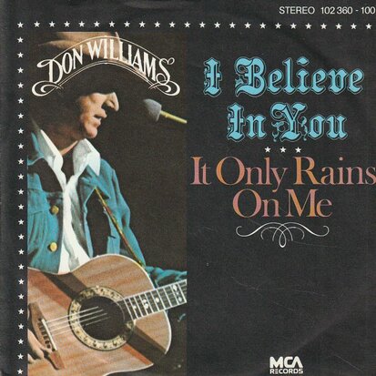 Don Williams - I believe in you + It only rains on me (Vinylsingle)