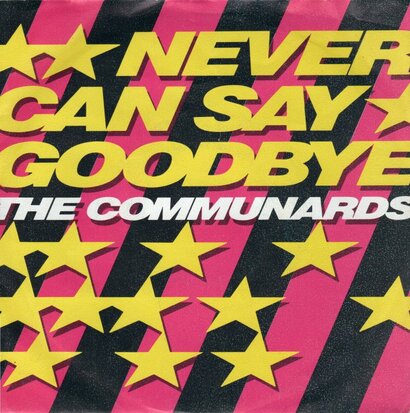 Communards - Never can say goodbye + 77. the great escape (Vinylsingle)