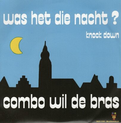 Combo Wil de Bras - Was het die nacht? + Knock down (Vinylsingle)