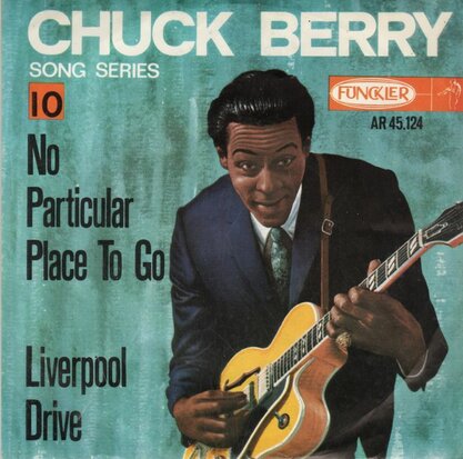 Chuck Berry - No particular place to go + Liverpool drive (Vinylsingle)