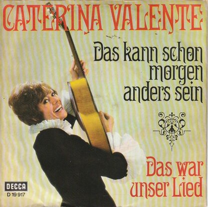 Caterina Valente - Das Kann Schon Morgen Anders Sein + Das War Unser Lied (Vinylsingle)