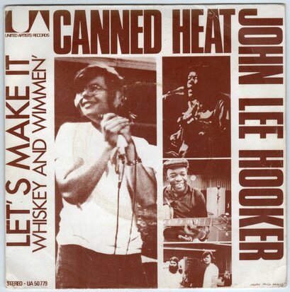 Canned Heat & John Lee Hooker - Let's Make It + Whiskey And Wimmen (Vinylsingle)