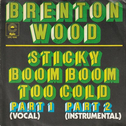 Brenton Wood - Sticky Boom Boom Too Cold + Part 2 (Instrumental) (Vinylsingle)