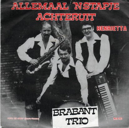 Brabant Trio - Allemaal 'n stapje achteruit + Henrietta (Vinylsingle)
