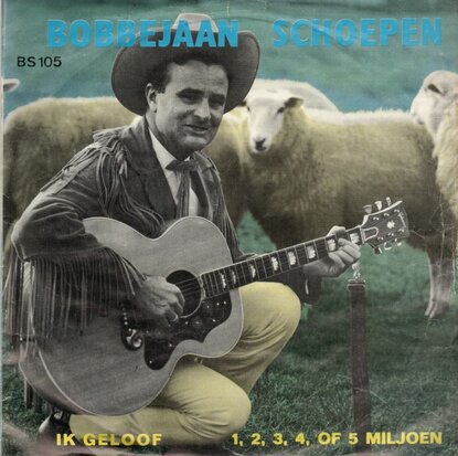 Bobbejaan Schoepen - Ik geloof + 1, 2, 3, 4, of 5 miljoen (Vinylsingle)