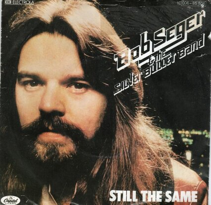 Bob Seger - Still the same + Feels like a number (Vinylsingle)