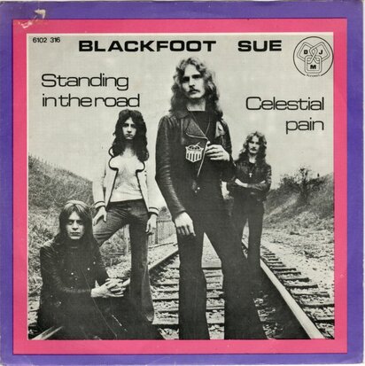 Blackfoot Sue - Standing in the road + Celestial plain (Vinylsingle)