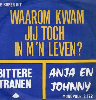 Anja & Johnny - Waarom kwam jij toch in mijn leven + Jaren komen. jaren gaan (Vinylsingle)