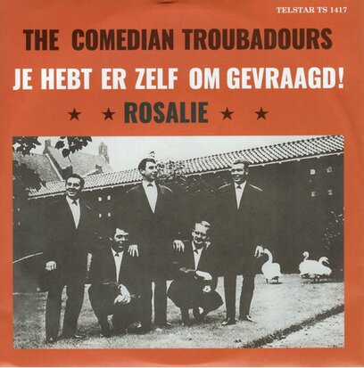 Comedian Troubadours - Je Hebt Er Zelf Om Gevraagd! + Rosalie (Vinylsingle)