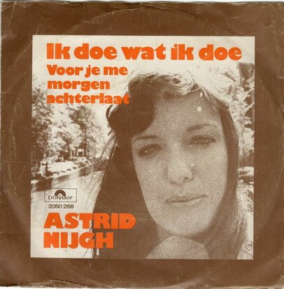 Astrid Nijgh - Ik doe wat ik doe + Voor je me morgen achterlaat (Vinylsingle)