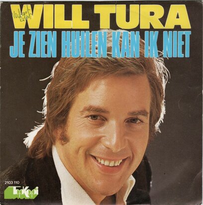 Will Tura - Je zien huilen kan ik niet + De man van de staat (Vinylsingle)