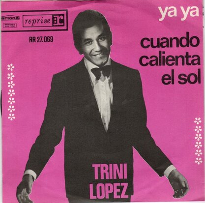 Trini Lopez - Ya ya + Cuando calienta el sol (Vinylsingle)
