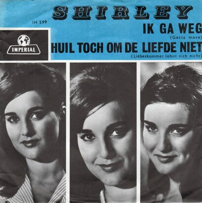 Shirley - Ik ga weg + Huil toch om de liefde niet (Vinylsingle)