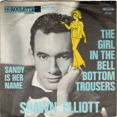 Shawn Elliott - The girl in the bell bottom trousers + Sandy is her nams (Vinylsingle)