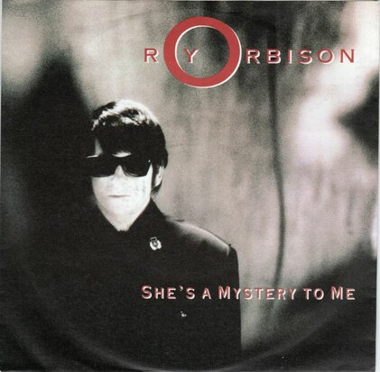 Roy Orbison - She's a mystery to me + Crying (Vinylsingle)