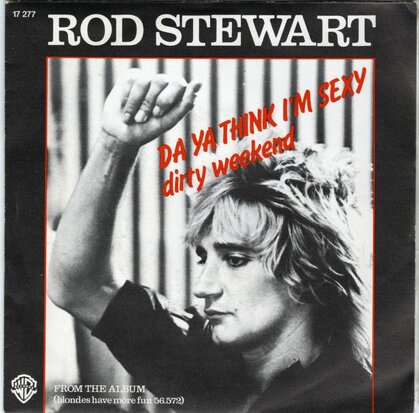 Rod Stewart - Da ya think I'm sexy + Dirty weekend (Vinylsingle)