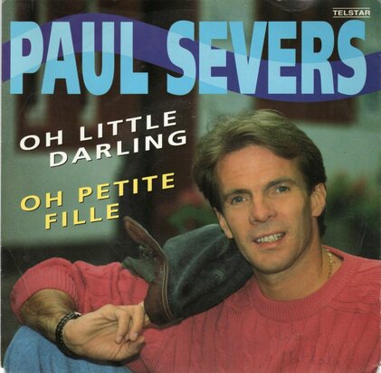 Paul Severs - Oh little darling + Oh petite fille (Vinylsingle)