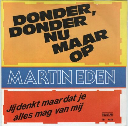 Martin Eden - Donder, donder nu maar op + Jij denkt maar dat je alles mag van mij (Vinylsingle)