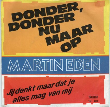 Martin Eden - Donder, donder nu maar op + Jij denkt maar dat je alles mag van mij (Vinylsingle)