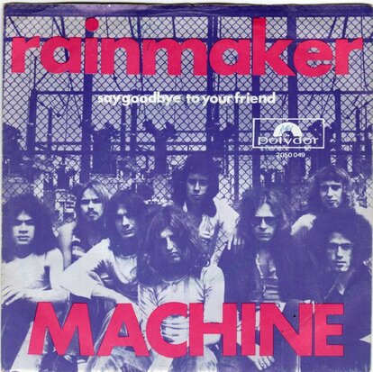 Machine - Rainmaker + Say goodbye to your friend (Vinylsingle)