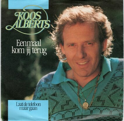 Koos Alberts - Eenmaal kom jij terug + Laat de telefoon maar gaan (Vinylsingle)