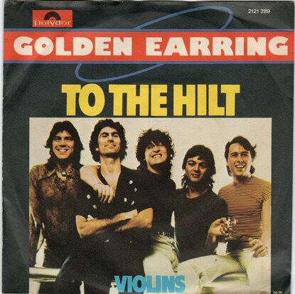 Golden Earring - To the hilt + Violins (Vinylsingle)