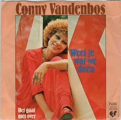 Conny van den Bos - Weet je wat we doen + Het gaat niet over (Vinylsingle)