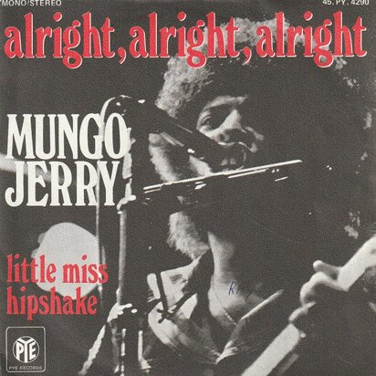 Mungo Jerry - Alright, alright, alright + Little miss Hipshake (Vinylsingle)
