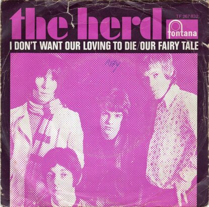 The Herd - I don't want our love to die + Our fairytale (Vinylsingle)