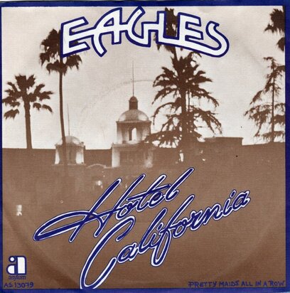 The Eagles - Hotel California + Pretty maids all in a row (Vinylsingle)